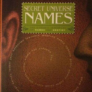 The Secret Universe of Names : The Dynamic Interplay of Names and Destiny